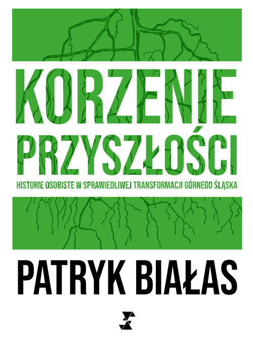 Patryk Białas - Korzenie Przyszłość (ebook)